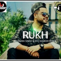 Rukh Abhishek Singh &amp; Dvj Sameer Remix by Abhishek Singh