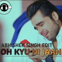 OH KNU NI JAN SAKE ABHISHEK SINGH EDIT by Abhishek Singh