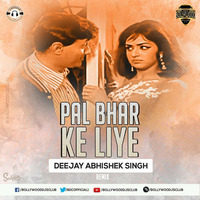 Pal Bhar Ke Liye Remix Deejay Abhishek Singh by Abhishek Singh