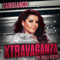 Zambianco feat Paula Bencini - Xtravaganza (VMC & E-Thunder Remix) by Zambianco
