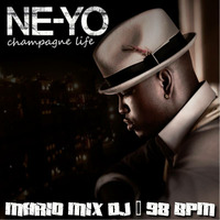 NE-YO - CHAMPAGNE LIFE ( MÁRIO MIX DJ )( 98 BPM ) by Mário Mix Dj
