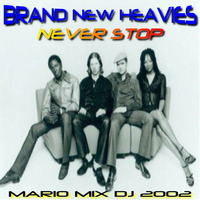 BRAND NEW HEAVIES - NEVER STOP ( MÁRIO MIX DJ )( 98 BPM ) by Mário Mix Dj