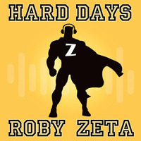 Hard Days - Roby Zeta by Roby Zeta - D.J. Buddha