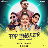Top Tucker (Badshah) - Tapori Remix By Shivam And Shanx by Shanx