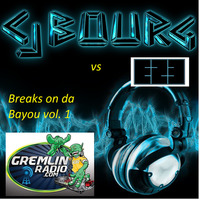 DJ CJ Bourg vs. DJ EZE Bayou Breakz vol.1  by CJ Bourg