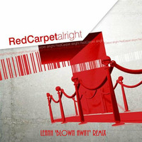 Red Carpet - Alright (Leanh Blown Away Remix) by Leanh