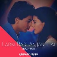 Ladki Badi Anjani Hai (Cover Mix) Piyush ft. Rampage Sayan | Kuch Kuch Hota Hai | Shahrukh  | Kajol by Rampage Sayan | Daxten Bollywood
