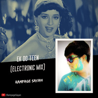 Ek Do Teen Char (Electronic Remix)- Rampage Sayan by Rampage Sayan | Daxten Bollywood