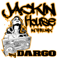 JACKIN HOUSE by Dj Dargo