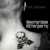 Antonio Andrea - Amsterdam Afterparty Mix 2015 by Antonio Andrea