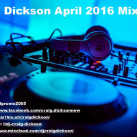Craig Dickson - April 2016 Mixtape by Craig Dickson