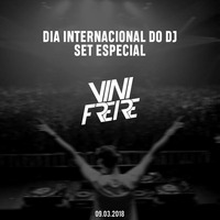 DIA INTERNACIONAL DO DJ - SET ESPECIAL - VINI FREIRE by Vini Freire