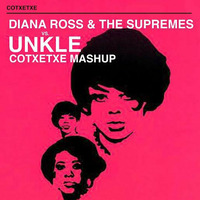 DIANA ROSS  &amp;  THE SUPREMES VS. UNKLE  ( COTXETXE MASHUP ) by COTXETXE