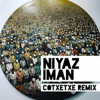 NIYAZ - IMAN  ( COTXETXE REMIX ) by COTXETXE