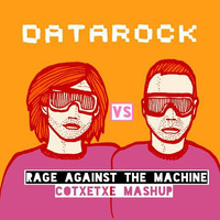 DATAROCK VS. RAGE AGAINST THE MACHINE ( COTXETXE MASHUP ) by COTXETXE