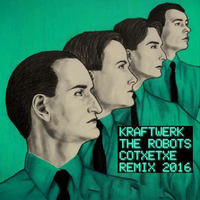KRAFTWERK - THE ROBOTS ( COTXETXE REMIX 2016 ) by COTXETXE