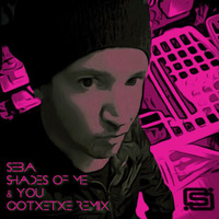 SEBA - SHADES OF ME &amp; YOU ( COTXETXE REMIX ) by COTXETXE