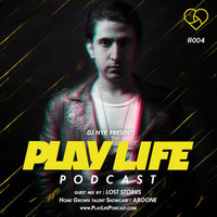 Play Life #004 With DJ NYK &amp; Lost Stories by DJ NYK