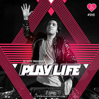 Play Life #015 with DJ NYK &amp; Zenith by DJ NYK