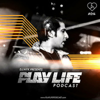 Play Life #014 with DJ NYK &amp; Dirty Code by DJ NYK