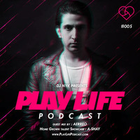 Play Life #005 with DJ NYK &amp; Aerreo by DJ NYK