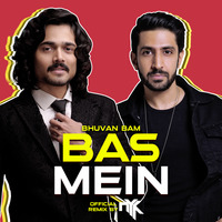 Bhuvan Bam - Bas Mein (DJ NYK Official Remix) by DJ NYK