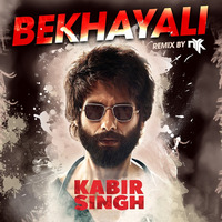 Bekhayali (Kabir Singh) - DJ NYK Remix by DJ NYK