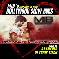 MiB BOLLYWOOD SLOW JAMS - Valentine's 2016 Vol 2 (DJ EMENES &amp; DJ SUPER SINGH) by MIB Roadshow