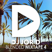 DJ Jor-D Blended Mixtape 4 by DJ Jor-D
