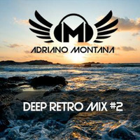Adriano Montana - Deep RETRO Mix #2 by Adriano Montana
