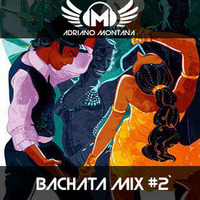 Adriano Montana - Bachata Mix #2 by Adriano Montana