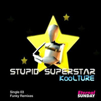 KooLTURE - Stupid Superstar (sgoliat funky single mix) by sgoliat