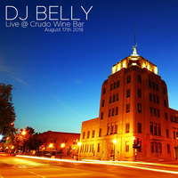 DJ Belly - Live @ Crudo Wine Bar 8-17 by DJ Belly