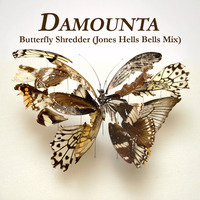 Damounta - Butterfly Shredder (Jones Hells Bells Mix) by *** DeeJay Jones ***