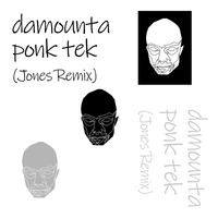 Damounta - Ponk Tek (Jones Remix) by *** DeeJay Jones ***