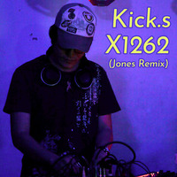 Kick.s - X1262 (Jones Remix) by *** DeeJay Jones ***