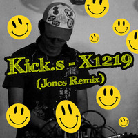 Kick.s - X1219 (Jones Remix) by *** DeeJay Jones ***