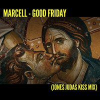 Marcell - Good Friday (Jones Judas Kiss Mix) by *** DeeJay Jones ***