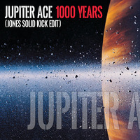 Jupiter Ace - 1000 Years (Jones Solid Kick Edit) by *** DeeJay Jones ***