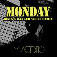 Maudio - Monday (Jones Kranker Vogel Remix) by *** DeeJay Jones ***