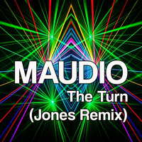 MAUDIO - The Turn (Jones Remix) by *** DeeJay Jones ***