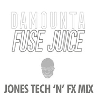 Damounta - Fuse Juice (Jones Tech 'N' FX Mix) by *** DeeJay Jones ***