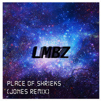 LMBZ - Place Of Shrieks (Jones Remix) by *** DeeJay Jones ***