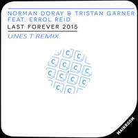 Norman Doray &amp; Tristan Garner Ft. Errol Reid - Last Forever (UNES T Remix) by All DJS Music - ADM
