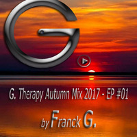 Franck G. - G. THERAPY Autumn Mixshow 2017 - EP # 01 by Franck G. DJ