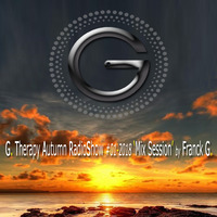 Franck G. - G. Therapy Autumn Radioshow # 01-2018 - 'Mix Session' by Franck G. DJ