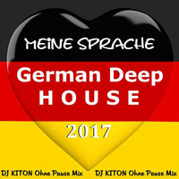 Meine Sprache..German Deep House 2017 by DJ KITON