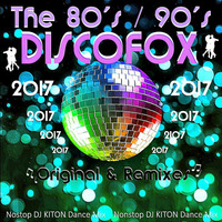 The 80's - 90's Discofox (Original &amp; Remixes).. Next Party Zone with DJ KITON by DJ KITON