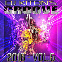 DJ KITON'S DANCE GROOVE 2018 → Vol. 5 by DJ KITON