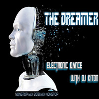 THE DREAMER.. EDM Zone with DJ KITON by DJ KITON